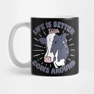 Life Is Better With Cows Around Farmer Gift Mug